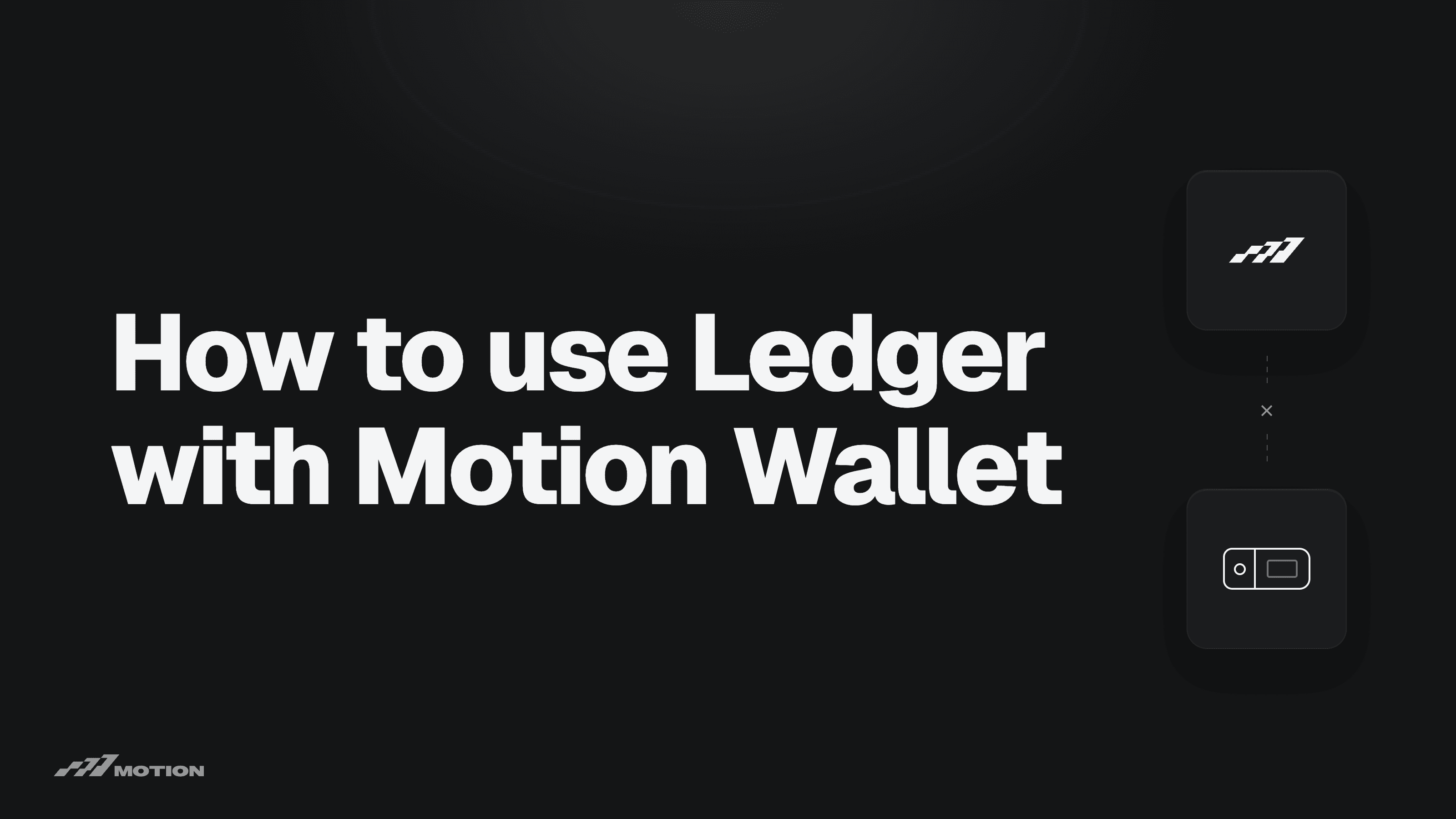 HOW TO USE LEDGER WITH MOTION WALLET